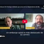 Captura del episodio 26 del podcast Desenmascarando, donde Javier Ballesteros de León conversa con Gerardo Gómez sobre el obispo José Antonio Joaquín Pérez Martínez y Robles y su papel en la consumación de la independencia de México.