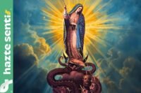 La Virgen de Guadalupe aplastando la serpiente, símbolo de la batalla espiritual en México.